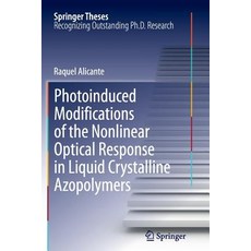 Photoinduced Modifications of the Nonlinear Optical Response in Liquid Crystalline Azopolymers Paperback, Springer