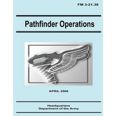 Pathfinder Operations (FM 3-21.38) Paperback, Createspace