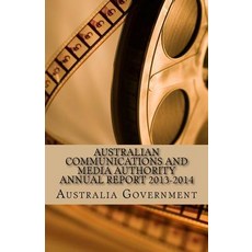 Australian Communications and Media Authority Annual Report 2013-2014 Paperback, Lake Ozark Press