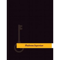 Mailroom Supervisor Work Log: Work Journal Work Diary Log - 131 Pages 8.5 X 11 Inches Paperback, Createspace Independent Publishing Platform