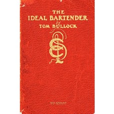 The Ideal Bartender 1917 Reprint Paperback, Createspace Independent Publishing Platform