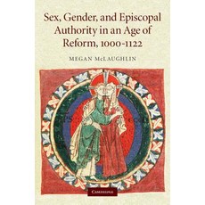 Sex Gender and Episcopal Authority in an Age of Reform 1000-1122 Hardcover, Cambridge University Press