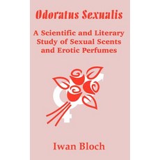 Odoratus Sexualis: A Scientific and Literary Study of Sexual Scents and Erotic Perfumes Paperback, University Press of the Pacific