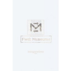 Fwd: Museums: Inaugurations Paperback, Stepsister Press, LLC