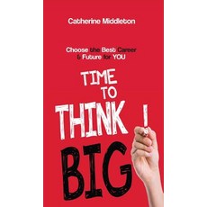 Time to Think Big!: Choose the Best Career & Future for You Hardcover, Office Dynamics Adelaide