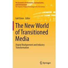 The New World of Transitioned Media: Digital Realignment and Industry Transformation Hardcover, Springer