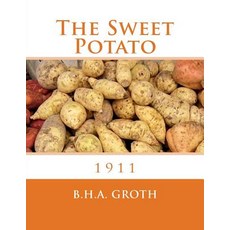 The Sweet Potato: 1911 Paperback, Createspace Independent Publishing Platform