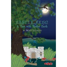 Castle Fehn: A Visit with Mother Earth Paperback, Dorrance Publishing Co.