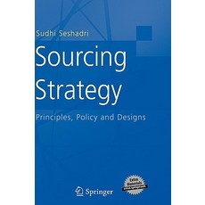 Sourcing Strategy: Principles Policy and Designs Hardcover, Springer