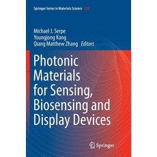 Photonic Materials for Sensing Biosensing and Display Devices Paperback, Springer
