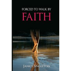 Forced to Walk by Faith Paperback, Createspace Independent Publishing Platform