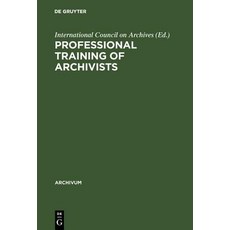 Professional Training of Archivists Hardcover, K.G. Saur Verlag