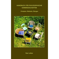 Handbuch F�r Philosophische Kameradschaften: Prinzipien Methoden �bungen Paperback, Loyev Books
