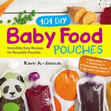 101 DIY Baby Food Pouches: Incredibly Easy Recipes for Reusable Pouches Paperback, Fair Winds Press (MA)