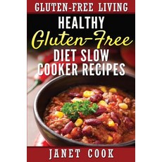 Healthy Gluten-Free Diet Slow Cooker Recipes Paperback, Createspace Independent Publishing Platform