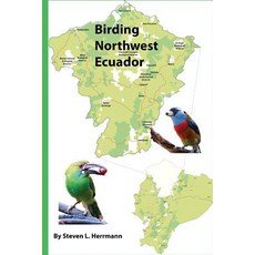 Birding Northwest Ecuador Paperback, Createspace Independent Publishing Platform