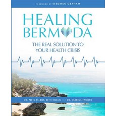 Healing Bermuda: The Real Solution to Your Health Crisis Paperback, Advantage Media Group