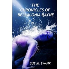 The Chronicles of Bellalonia Rayne Paperback, Createspace Independent Publishing Platform