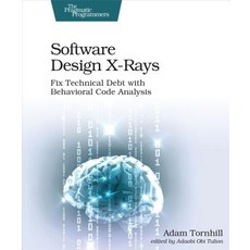 Software Design X-Rays: Fix Technical Debt with Behavioral Code Analysis Paperback, Pragmatic Bookshelf