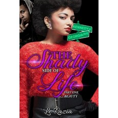 The Shady Side of Life: Beauty Paperback, Createspace Independent Publishing Platform