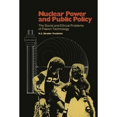 Nuclear Power and Public Policy: The Social and Ethical Problems of Fission Technology Paperback, Springer