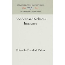 Accident and Sickness Insurance Hardcover, University of Pennsylvania Press