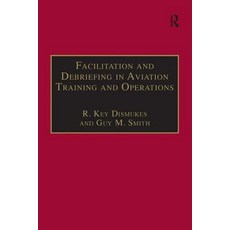 Facilitation and Debriefing in Aviation Training and Operations Hardcover, Routledge