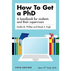 How to Get a PhD: A Handbook for Students and Their Supervisors Paperback, Open University Press