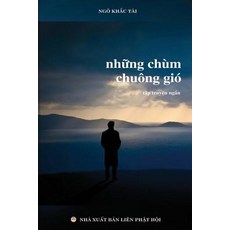 Những Ch�m Chu�ng Gi�: Tập Truyện Ngắn Paperback, United Buddhist Foundation