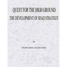 Quest for the High Ground: The Development of Sead Strategy Paperback, Createspace Independent Publishing Platform