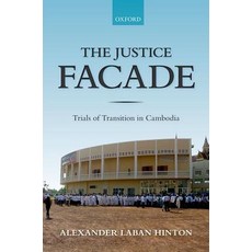 The Justice Facade: Trials of Transition in Cambodia Hardcover, Oxford University Press, USA