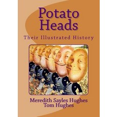 Potato Heads: Their Illustrated History Paperback, Createspace Independent Publishing Platform