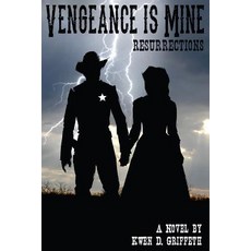 Vengeance Is Mine: Resurrections Paperback, Createspace Independent Publishing Platform