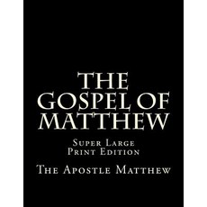 The Gospel of Matthew: Super Large Print Edition Paperback, Createspace Independent Publishing Platform