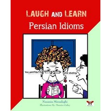 Laugh and Learn Persian Idioms (Farsi- English Bi-Lingual Edition) Paperback, Bahar Books