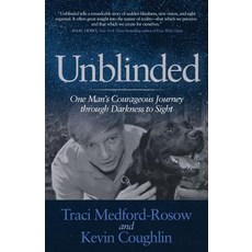 Unblinded: One Man's Courageous Journey Through Darkness to Sight Library Binding, Morgan James Publishing
