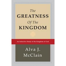The Greatness of the Kingdom: An Inductive Study of the Kingdom of God Hardcover, BMH Books
