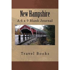 New Hampshire (Journal): A 6 X 9 Blank Journal Paperback, Createspace Independent Publishing Platform
