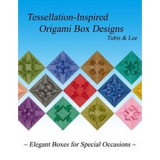 Tessellation-Inspired Origami Box Designs: Elegant Boxes for Special Occasions Paperback, Createspace Independent Publishing Platform