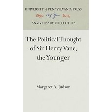 The Political Thought of Sir Henry Vane the Younger Hardcover, University of Pennsylvania Press