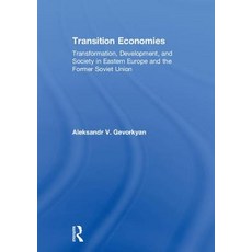 Transition Economies: Transformation Development and Society in Eastern Europe and the Former Soviet Union Hardcover, Routledge