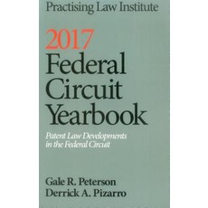 Federal Circuit Yearbook: Patent Law Developments in the Federal Circuit Paperback, Practising Law Institute