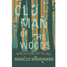 Old Man of the Woods - Walks and Talks with Two Boys Paperback, Thousand Fields