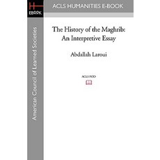 The History of the Maghrib: An Interpretive Essay Paperback, ACLS History E-Book Project