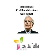 Elvis Darko's 56 Billion Dollar Tour with Warren Buffett: Bettafella Paperback, Createspace Independent Publishing Platform