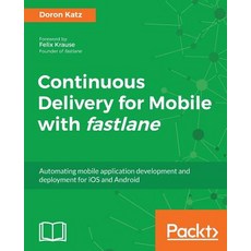 Continuous Delivery for Mobile with Fastlane, Packt Publishing