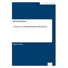 A Survey on Requirements Elicitation Paperback, Diplom.de