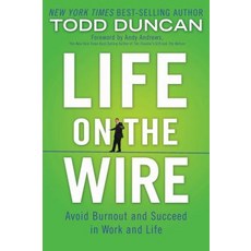 Life on the Wire: Avoid Burnout and Succeed in Work and Life Paperback, Thomas Nelson