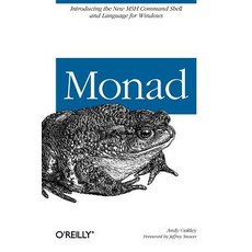 Monad: Introducing the New MSH Command Shell and Language for Windows Paperback, O'Reilly Media