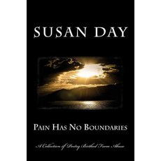 Pain Has No Boundaries: Dealing with Abuse Through Poetry Paperback, Createspace Independent Publishing Platform